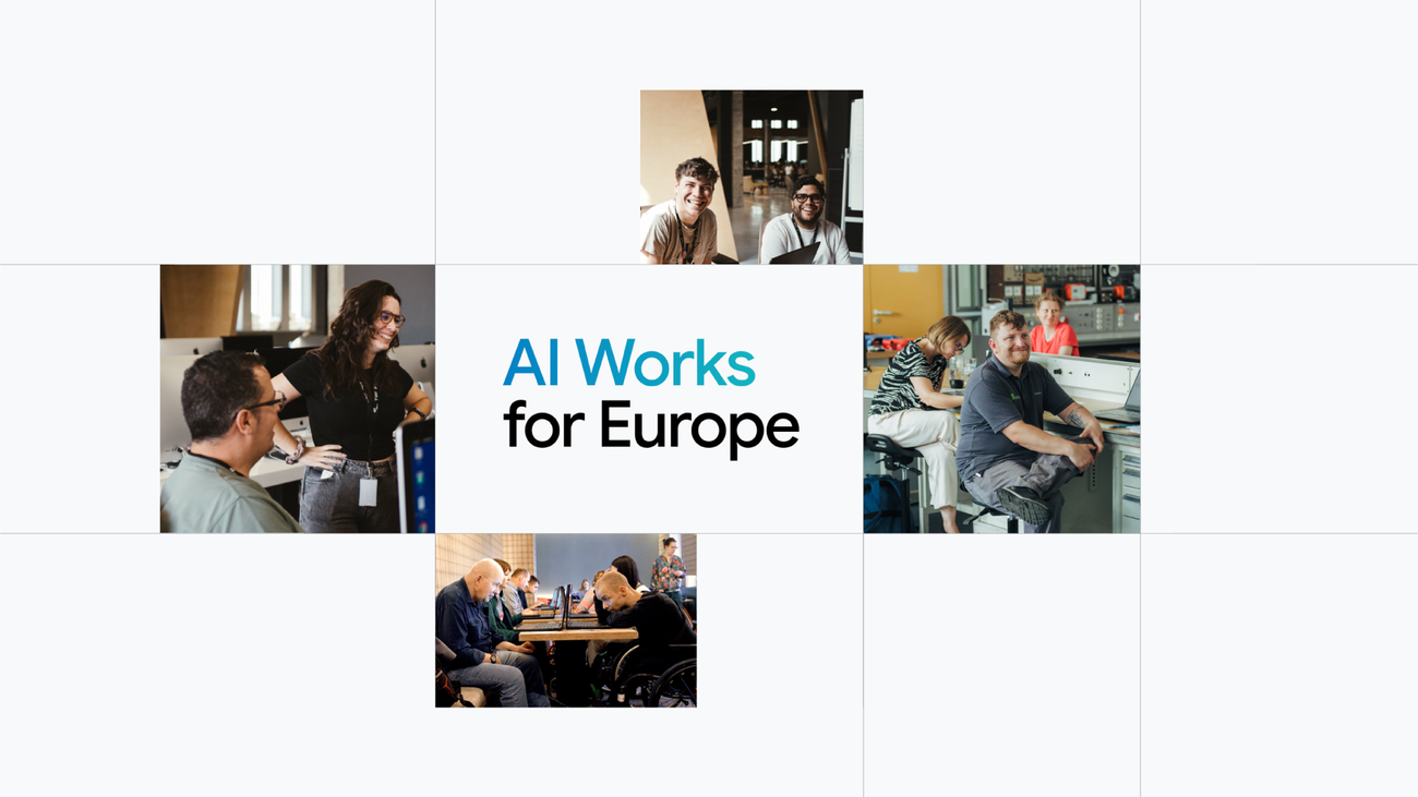 Google 推出 AI Works for Europe:把 AI 讨论从能力焦虑转向技能分配与制度准备